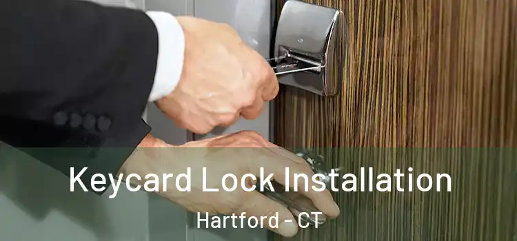 Keycard Lock Installation Hartford - CT